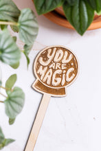 Load image into Gallery viewer, Wooden "Your Are Magic" Plant Marker