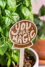 Load image into Gallery viewer, Wooden "Your Are Magic" Plant Marker